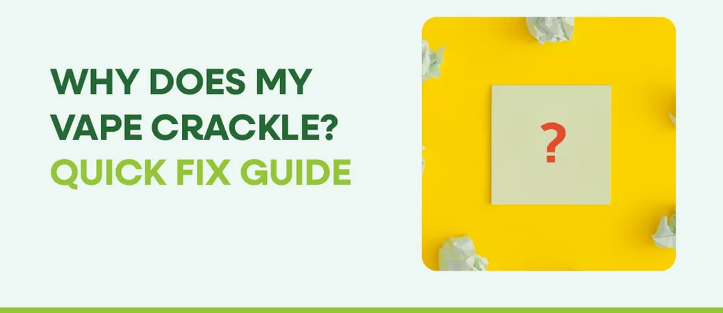 why is my cigarette crackling Why Does My Vape Crackle When I Inhale?