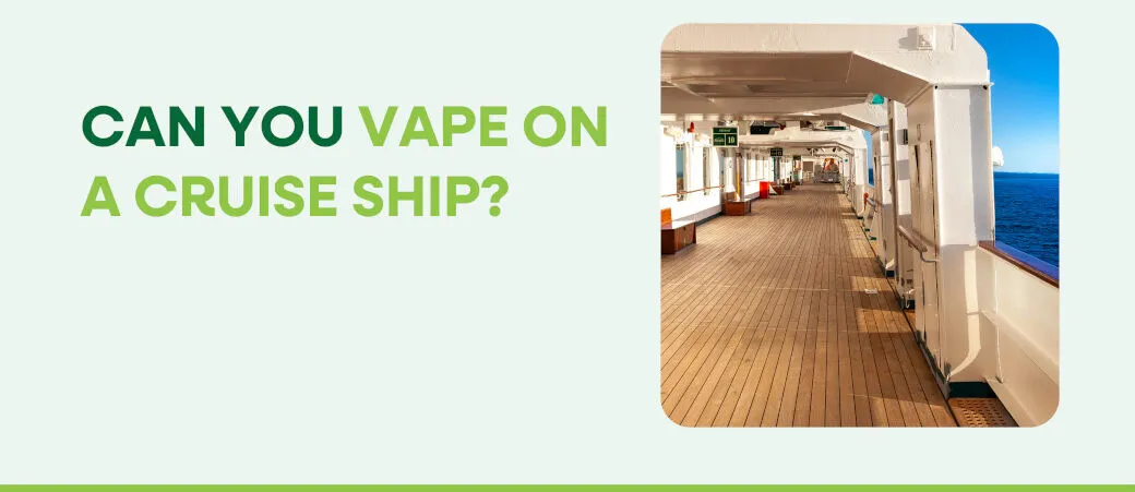 Can You Vape on a Cruise Ship? Cruise Vaping Rules 2026